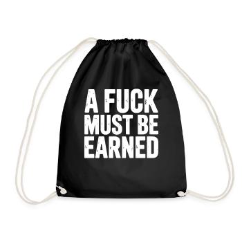 A Fuck Must Be Earned Statement - Drawstring Bag - black - Front