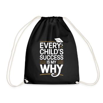 Every Child's Success Is My Why Teacher - Drawstring Bag - black - Front