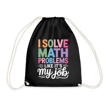 I Solve Math Problems Like a Pro - - Drawstring Bag - black - Front