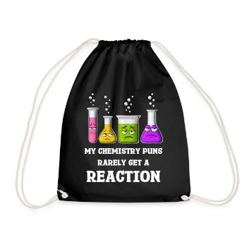 My Chemistry Puns Rarely Get Reaction - Drawstring Bag - black - Front