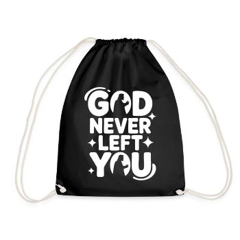 God Never Left You Design - Turnbeutel - Schwarz - Vorne