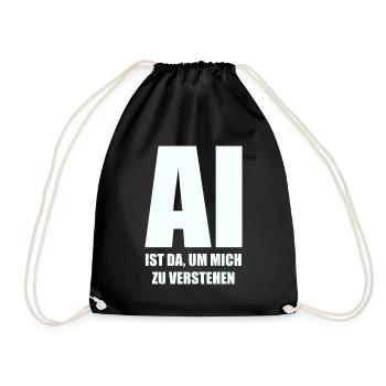 AI is here to understand me - in white - Drawstring Bag - black - Front