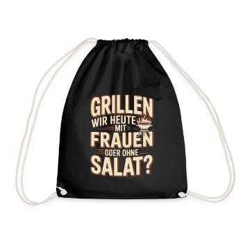 Grillen Wir Heute Mit Frauen Oder Ohne Salat? - Turnbeutel - Schwarz - Vorne