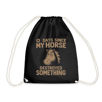 0 Days Since My Horse Destroyed Something Fun - Drawstring Bag - black - Front