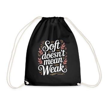 Soft Doesn't Mean Weak Women Empower Women's - Drawstring Bag - black - Front