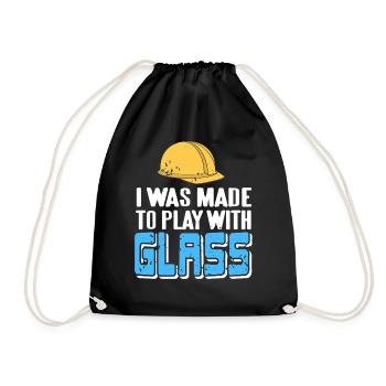 I Was Made To Play With Glass Glazier Humor - Drawstring Bag - black - Front