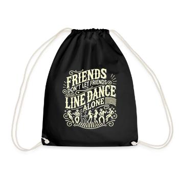 Friends Don't Leave Friends Alone Line Dance ta - Drawstring Bag - black - Front
