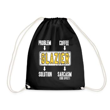 Glazier Problem Solver Coffee Humor Worker Sarcasm - Drawstring Bag - black - Front