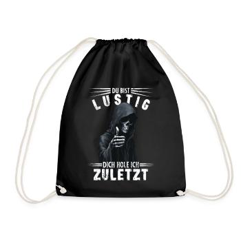 Sensenmann Spruch Du bist lustig Totenkopf Motiv - Turnbeutel - Schwarz - Vorne