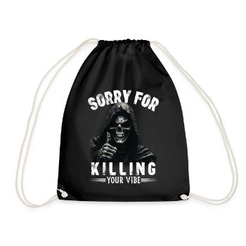 Sensenmann Spruch sorry for killing your vibe Tod - Turnbeutel - Schwarz - Vorne