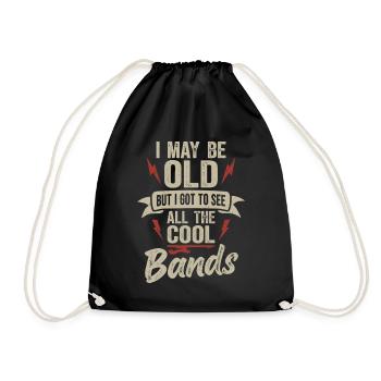 I May Be Old Cool Bands Rock Music Concert - Drawstring Bag - black - Front