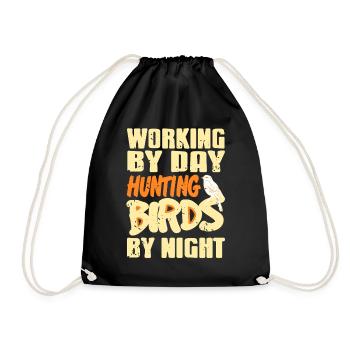 Working Day Hunting Birds by Night Outdoor Humor - Turnbeutel - Schwarz - Vorne