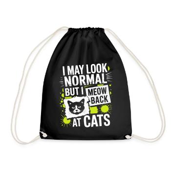 Katze I May Look Normal I Meow Back At Cats Katzen - Turnbeutel - Schwarz - Vorne