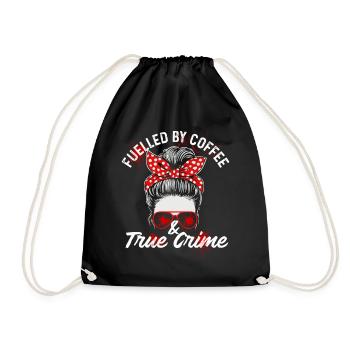 Fueled By Coffee And True Crime Fans - Drawstring Bag - black - Front