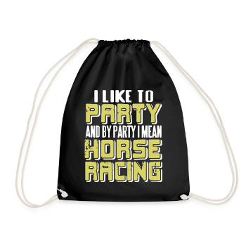 Racing Is My Kind of Party Funny Horse Humor - Drawstring Bag - black - Front
