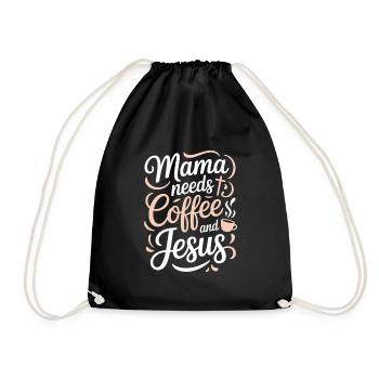 Mama Needs Coffee And Jesus Christlicher Spruch - Turnbeutel - Schwarz - Vorne