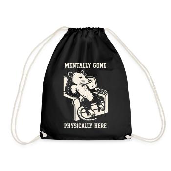 Mentally Gone Physically Here Possum Humor Meme - Drawstring Bag - black - Front