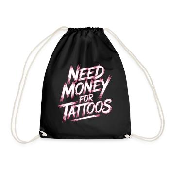 Need Money for Tattoos – Tattoo Lover - Drawstring Bag - black - Front