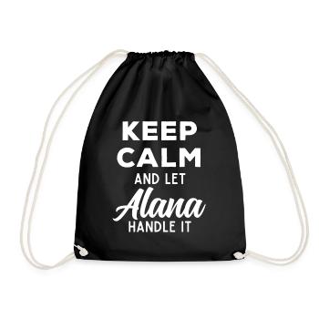 Keep Calm Lass Alana das regeln Lustiger Spruch - Turnbeutel - Schwarz - Vorne