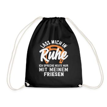 Friese Spruch Ruhe Pferdemädchen Reiten Ponyfans - Turnbeutel - Schwarz - Vorne