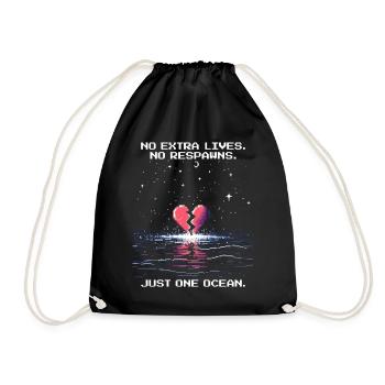 No Extra Lives, No Respawn | Just an ocean - Drawstring Bag - black - Front
