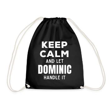 Keep Calm Lass Dominic das regeln Lustiger Spruch - Turnbeutel - Schwarz - Vorne