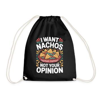 Ich Will Nachos Nicht Deine Meinung Mexikanisches - Turnbeutel - Schwarz - Vorne