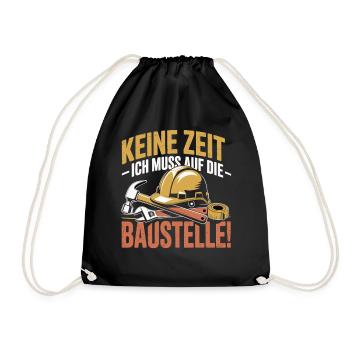 No time – I have to go to the construction site - Drawstring Bag - black - Front