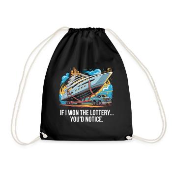 Funny If I Won The Lottery You’d Notice Yacht boat - Turnbeutel - Schwarz - Vorne