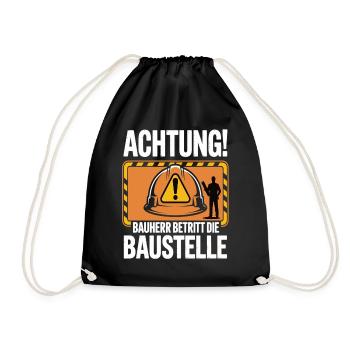 Achtung Bauherr betritt die Baustelle - Turnbeutel - Schwarz - Vorne