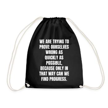 we are trying to prove ourselves wrong as quickly - Drawstring Bag - black - Front
