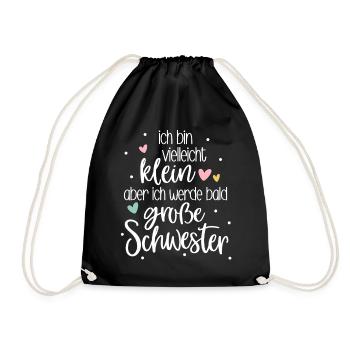 Ich bin klein aber ich werde bald große Schwester  - Turnbeutel - Schwarz - Vorne