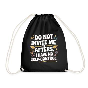 Do Not Invite Me To Afters Afterhour Club Feiern - Turnbeutel - Schwarz - Vorne