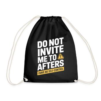 Do Not Invite Me To Afters Afterhour Club Feiern - Turnbeutel - Schwarz - Vorne