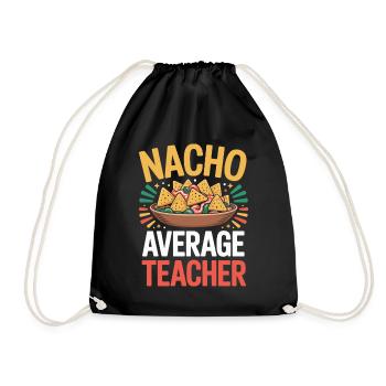 Nacho Average Teacher Mexico Food Teacher - Drawstring Bag - black - Front