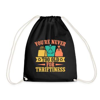 Thrift Shopper Never Too Old For Thriftiness - Drawstring Bag - black - Front