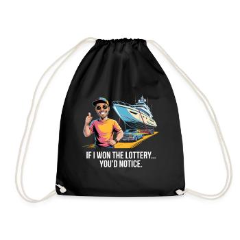 Funny If I Won The Lottery You’d Notice Yacht boat - Turnbeutel - Schwarz - Vorne