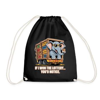Funny If I Won The Lottery You'd Notice - Drawstring Bag - black - Front