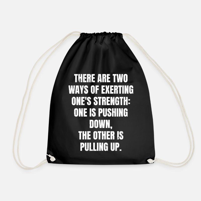 there are two ways of exerting one's strength - Turnbeutel - Schwarz