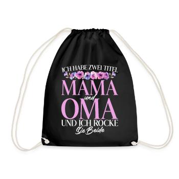Habe Zwei Titel Mama Und Oma Ich Rocke Sie Beide - Turnbeutel - Schwarz - Vorne