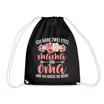 Habe Zwei Titel Mama Und Oma Ich Rocke Sie Beide - Turnbeutel - Schwarz - Vorne