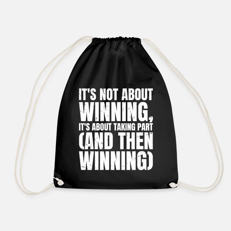 it's not about winning it's about taking part - Drawstring Bag - black