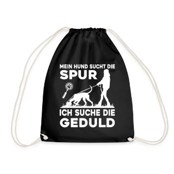 Mein Hund sucht die Spur - Ich suche die Geduld - Turnbeutel - Schwarz - Vorne