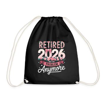 Retired 2026 Not My Problem - Drawstring Bag - black - Front