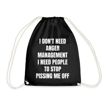 I don't need anger management I need people to - Turnbeutel - Schwarz - Vorne