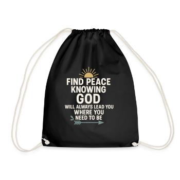 Find Peace Knowing God Quote, Christian  - Drawstring Bag - black - Front