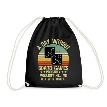 Funny Board Games Shirt A Day Without Board Games - Drawstring Bag - black - Front