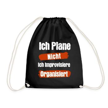 I don't plan, I improvise, organized - Drawstring Bag - black - Front