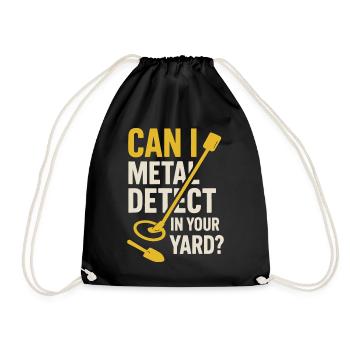 Can I Metal Detect In Your Yard Treasure Hunting - Drawstring Bag - black - Front