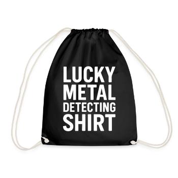 Lucky Metal Detecting Shirt Treasure Hunter - Drawstring Bag - black - Front